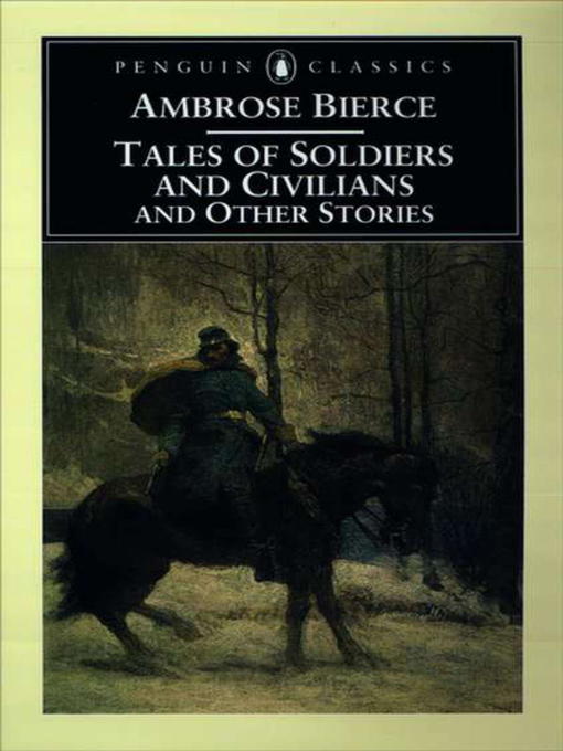 Title details for Tales of Soldiers and Civilians and Other Stories by Ambrose Bierce - Available